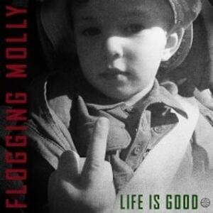 Universal Flogging Molly  Life Is Good, CD
