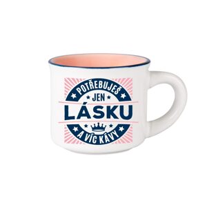 Albi Espresso hrníček - Potřebuješ jen lásku